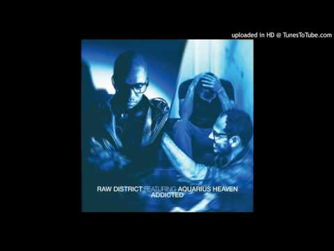 Raw District - Addicted feat. Aquarius Heaven (Rampa Remix)
