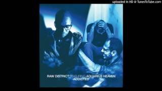 Raw District - Addicted feat. Aquarius Heaven (Rampa Remix)