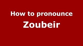 How to pronounce Zoubeir