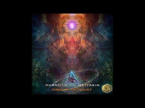 Dubnotic & Mettakin - Spiritual Techniques [Full EP]