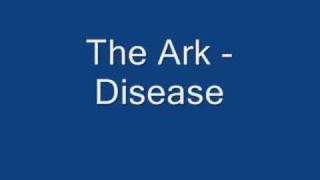 The Ark - Disease