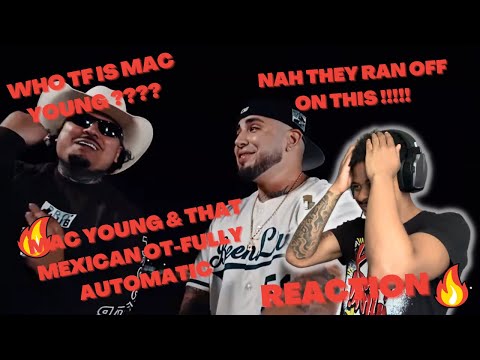 THIS IS PRESSURE🔥🤯MAC YOUNG & THAT MEXICAN OT-FULLY AUTOMATIC (REACTION) 🔥
