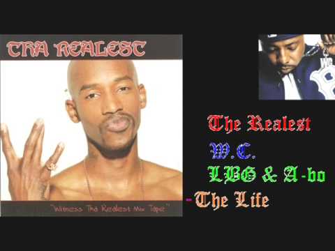 WC, The Realest, A-bo, LBG - The life