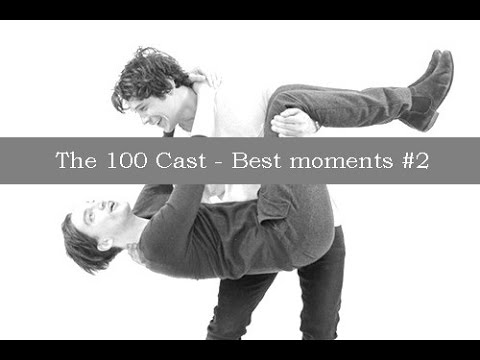 The 100 Cast - Best moments #2