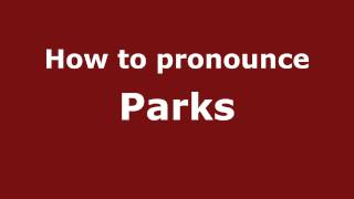 How to pronounce Parks