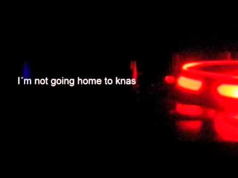 I'm not going home to "knas"