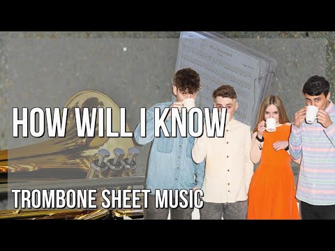 Trombone Sheet Music: How to play How Will I Know by Whitney Houston & Clean Bandit