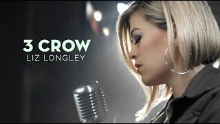 Liz Longley - 3 Crow (Official Music Video)