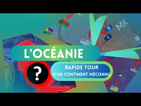 L'OCÉANIE (Rapide Tour d'un Continent Méconnu).