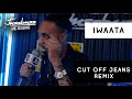 Iwaata - Cut Off Jeans (Remix) - Jussbuss Mic Session