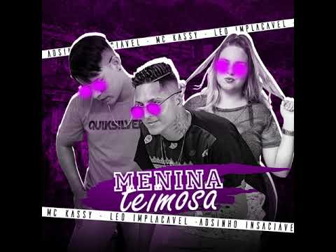 leo implacável  e Adsinho insaciável feat MC kassy (menina teimosa )
