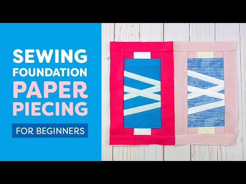 Sewing Foundation Paper Piecing for Beginners
