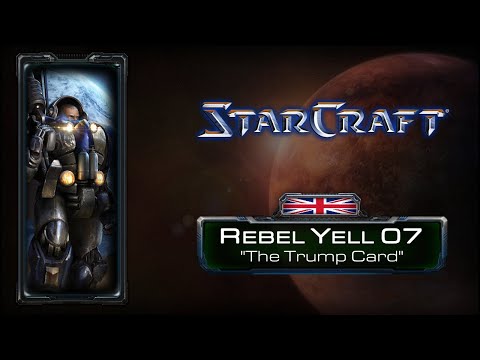 EN - StarCraft - Rebel Yell 07 : "The Trump Card"