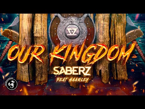 SaberZ - Our Kingdom (ft. Haarley) [VIP MIX]