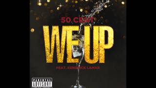 50 Cent - We Up (Feat. Kendrick Lamar)