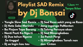 Download lagu Playlist Sad Remix by Dj Bonsai🎵 | Top Spotify Playlist Remix Tiktok Viral 2025🎵 mp3