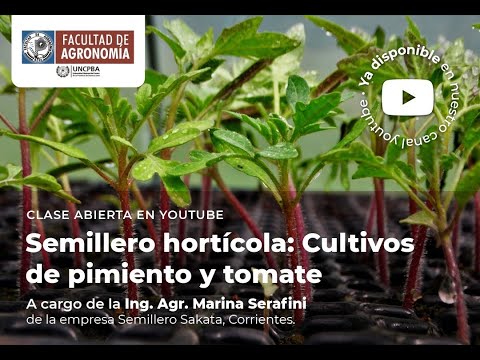 , title : '5 - “Semillero hortícola: Cultivos de pimiento y tomate” - Ing. Agr. María Serafini'