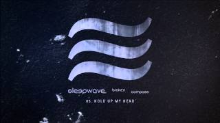Sleepwave - "Hold Up My Head" (Track Commentary)