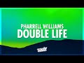 Pharrell Williams - Double Life (Lyrics) | who will gru be tonight that's the question (432Hz)
