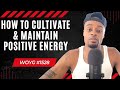 How To Cultivate Maintain Positive Energy 1528 Dre Baldwin