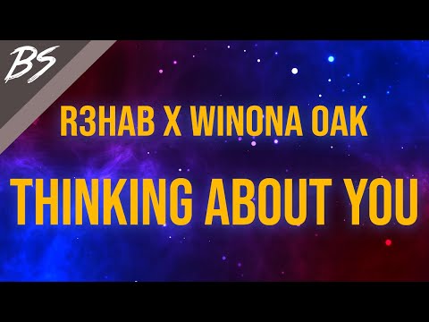 R3HAB x Winona Oak - Thinking About You | Lyric Video