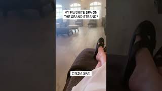 My Favorite Spa In Myrtle Beach Cinzia Spa! #spa #myrtlebeach #myrtlebeachrealtor