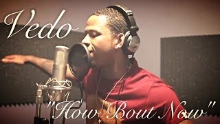 Drake - How Bout Now &quot;Cover&quot; By @VedoTheSinger