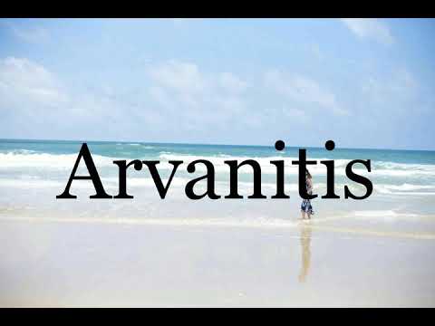 How To Pronounce Arvanitis🌈🌈🌈🌈🌈🌈Pronunciation Of Arvanitis