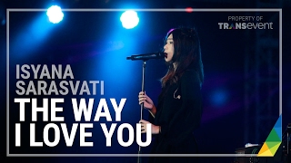 ISYANA SARASVATI - THE WAY I LOVE YOU - Nusa Dua Fiesta 2016