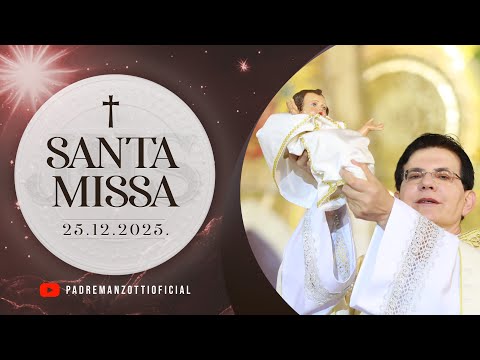 SANTA MISSA AO VIVO | 25/12/2025 | @PadreManzottiOficial