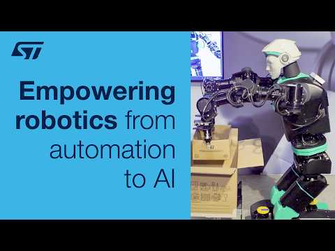 Empowering Robotics from Automation to AI with STMicroelectronics