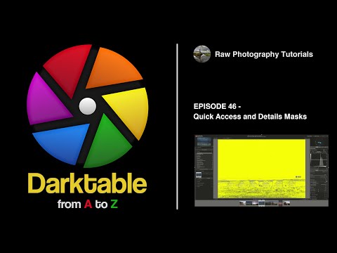 darktable from A to Z: 46 - Quick Access and Details Masks