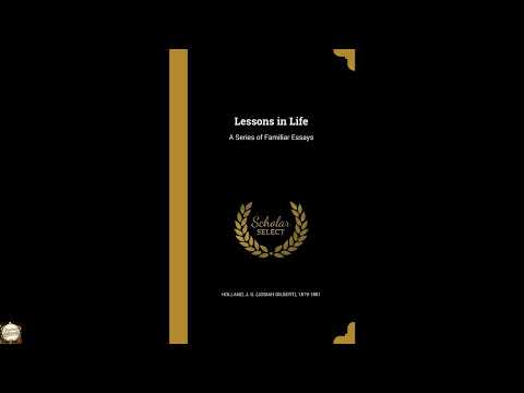 Lessons in Life: A Series of Familiar Essays by J. G. (Josiah Gilbert) 1819-18 Holl — free full audiobook