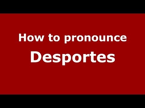 How to pronounce Desportes (French/France) - PronounceNames.com