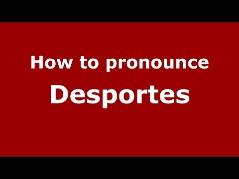 How to pronounce Desportes