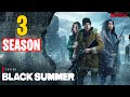 Black Summer season 3 release date, cast, synopsis, trailer and more