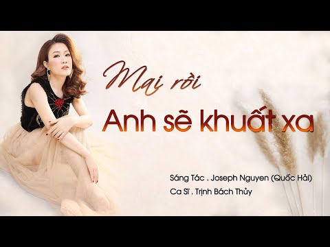 Mai rồi anh sẽ khuất xa - Bách Thủy