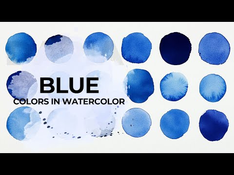 Blues in Watercolor: Which Colors to Choose? Principles of Analyzing Color Properties.