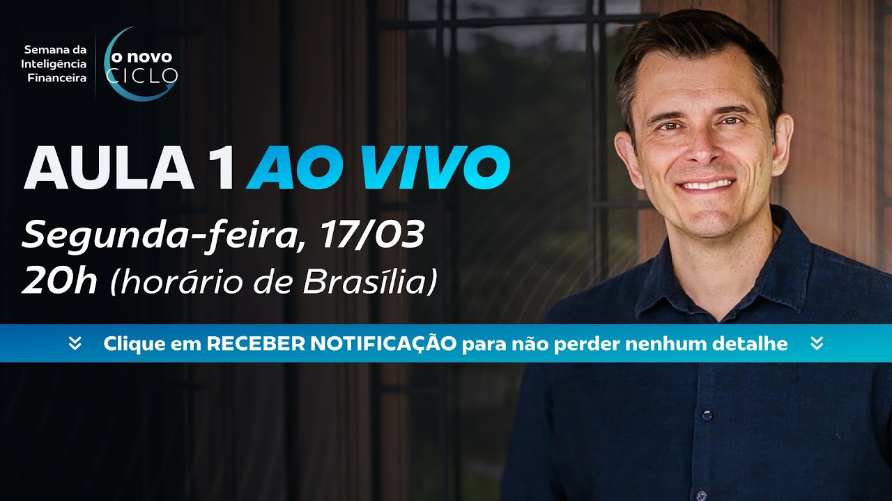 AULA 1 AO VIVO | Semana da Inteligência Financeira - O Novo Ciclo