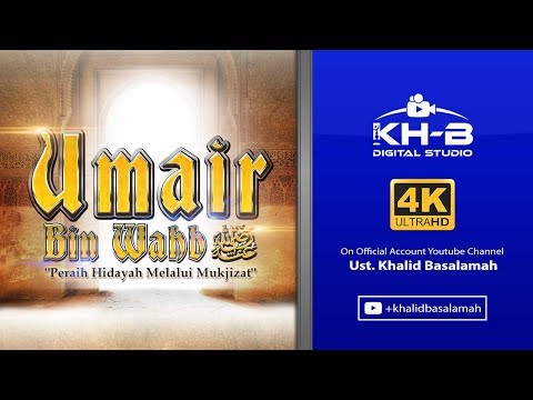 Kisah Sahabat Nabi ﷺ Ke-25: Umair bin Wahb "Peraih Hidayah Melalui Mukjizat"