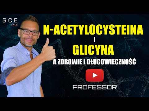Glicyna i N-acetylocysteina a zdrowie i długowieczność - Professor odc. 60