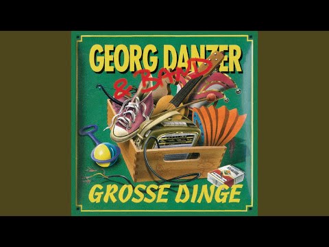 Song: Grosse Dinge - Georg DANZER