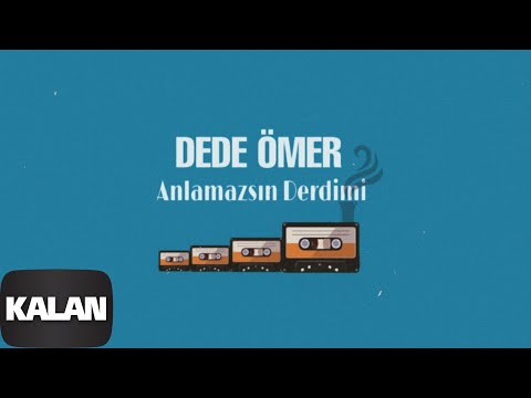 Dede Ömer - Anlamazsın Derdimi [ Single © 2019 Kalan Müzik ]