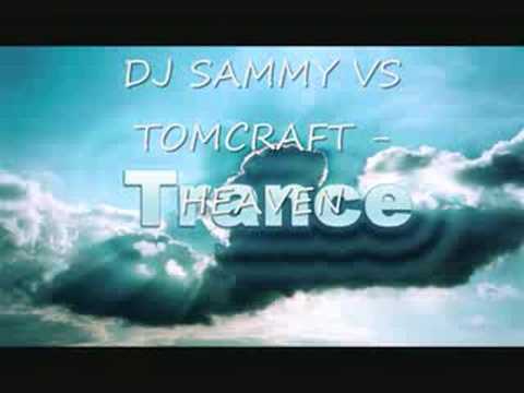 DJ SAMMY   VS   TOMCRAFT - HEAVEN