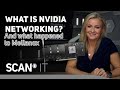 What is NVIDIA Networking and what happened to Mellanox?