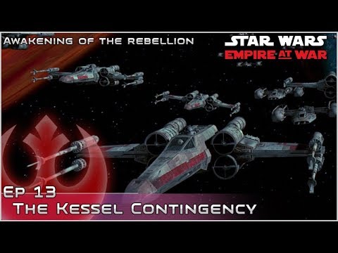 The Kessel Contingency - Ep 13 [Rebels] Awakening of the Rebellion - Empire at War Mod