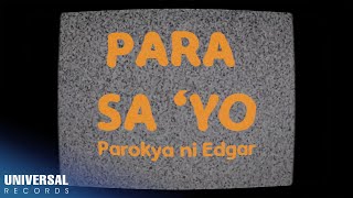 Parokya Ni Edgar - Para Sa&#39;Yo (Official Lyric Video)