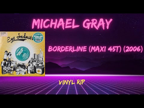Michael Gray – Borderline (2006) (Maxi 45T)
