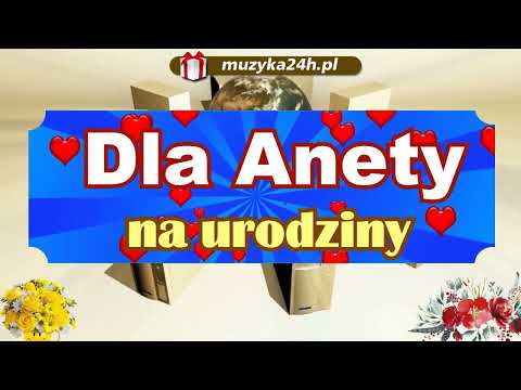 Jak tego dnia zaleta? Urodziny ma Aneta! Sto lat Anetko. Realizuj życiowe plany, dużo miłości