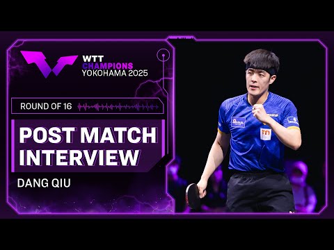 Dang Qiu Post-Match Interview | R16 | #WTTYokohama 2025